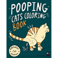 Pooping Cats Coloring Book: For Adults Relaxation - OOOH YEEAHH I Pooped In Your Bed - Hilarious & Ridiculous Colouring Patterns for Stress Relief Wit