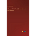A Memoir of the Life and Correspondence of Rev. Baron Stow