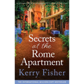 Secrets at the Rome Apartment: An absolutely addictive and unforgettable page-turner full of family secrets
