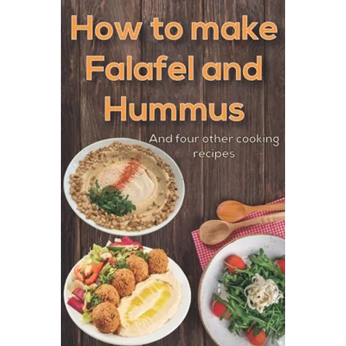 How to make Falafel and Hummus: Simple Food - 24 Pages 5.06x7.81 inch