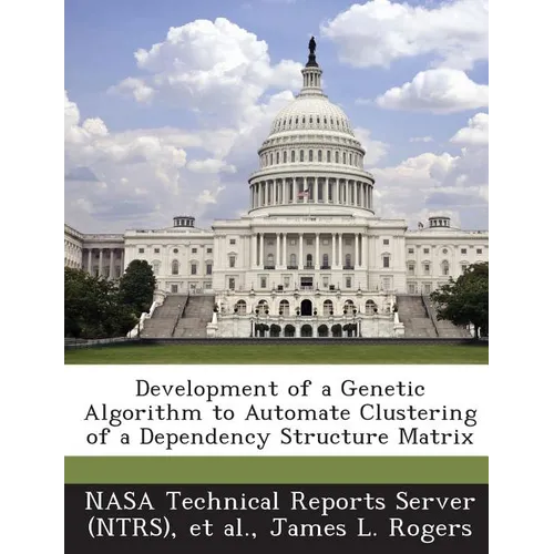 Development of a Genetic Algorithm to Automate Clustering of a Dependency Structure Matrix