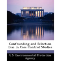Confounding and Selection Bias in Case Control Studies