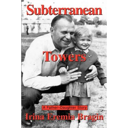 Subterranean Towers: A Father-Daughter Story