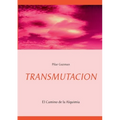 Transmutacion: El Camino de la Alquimia