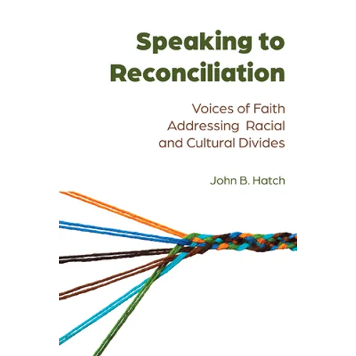 Speaking to Reconciliation: Voices of Faith Addressing Racial and Cultural Divides