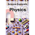 Science Explorers: Physics: An Earth Science Curriculum for Middle School Students