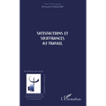 Satisfactions Et Souffrances Au Travail