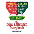 The Dual-Language Storybook: Spanish and English Holiday Stories for Language Learning (Beginner to Intermediate)