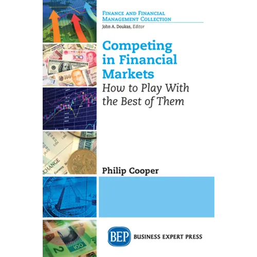 Competing in Financial Markets: How to Play With the Best of Them