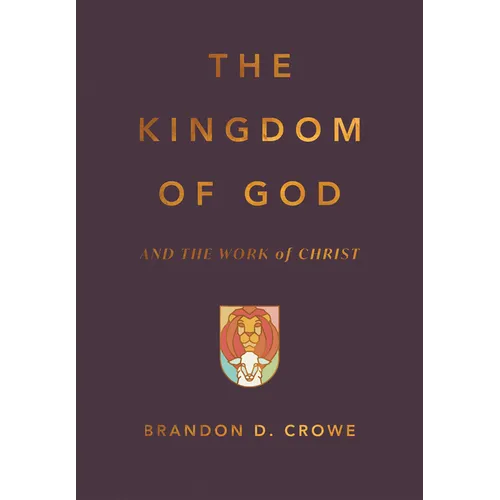 The Kingdom of God and the Work of Christ
