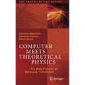 Computer Meets Theoretical Physics: The New Frontier of Molecular Simulation