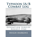 Typhoon IA/B Combat Log: Operation Jubilee August 1942