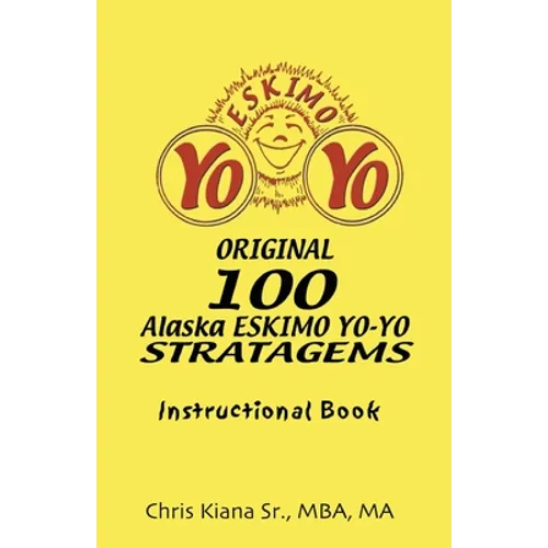 100 Alaska Yo-Yo Stratagems: Instructional Book