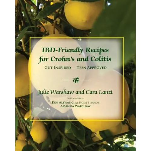 IBD-Friendly Recipes for Crohn's and Colitis: Gut Inspired - Teen Approved