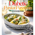 Diabetic Pasta Passion Cookbook: 100+ Pasta Recipes for Blood Sugar Control, Pictures Included