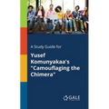 A Study Guide for Yusef Komunyakaa's "Camouflaging the Chimera"