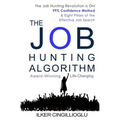 The Job Hunting Algorithm: 99% Confidence Method and 8 Pillars of the Effective Job Search