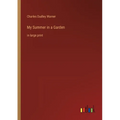 My Summer in a Garden: in large print