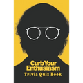 Curb Your Enthusiasm: Trivia Quiz Book