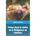 Vénus dans le cloître ou la Religieuse en chemise