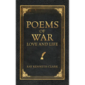 Poems of War Love and Life