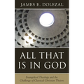 All That Is in God: Evangelical Theology and the Challenge of Classical Christian Theism
