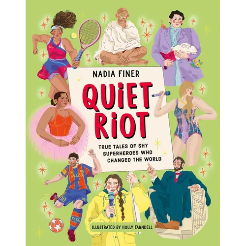 Quiet Riot: True Tales of Shy Superheroes Who Changed the World
