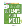 Je veux du temps pour moi !: Ma vie dans l'entreprise