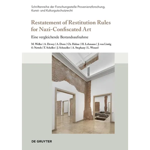 Restatement of Restitution Rules for Nazi-Confiscated Art: Eine Vergleichende Bestandsaufnahme