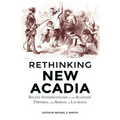 Rethinking New Acadia: Recent Interpretations on the Acadians' Dispersal and Arrival in Louisiana