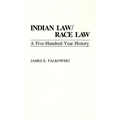 Indian Law/Race Law: A Five-Hundred-Year History
