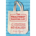 The Healthiest Shopping List (2nd Edition): 43 Healthiest Supermarket Finds Revealed!