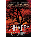 An Unhappy Country: A Novel of Old New Mexico
