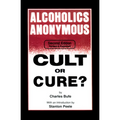 Alcoholics Anonymous: Cult or Cure