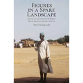 Figures in a Spare Landscape: Serving In The Twilight Of Empire, Bornu Province, Nigeria, 1959-60