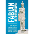 Fabian Libertarianism: 100 Years to Freedom