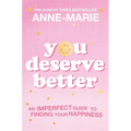 You Deserve Better: The Sunday Times Bestselling Guide to Finding Your Happiness