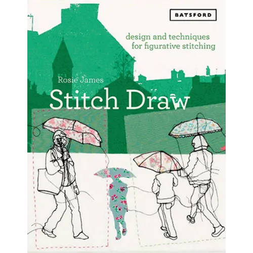 Stitch Draw: Design and Technique for Figurative Stitching
