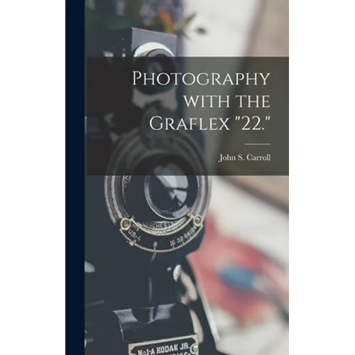 Photography With the Graflex "22."