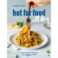 Hot for Food All Day: Easy Recipes to Level Up Your Vegan Meals [A Cookbook]