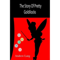 The Story Of Pretty Goldilocks