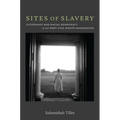 Sites of Slavery: Citizenship and Racial Democracy in the Post-Civil Rights Imagination