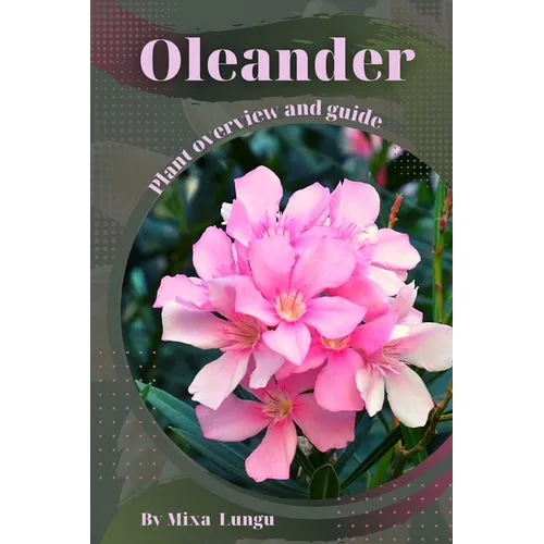 Oleander: Plant overview and guide