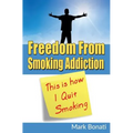 This Is How I Quit Smoking: Freedom From Smoking Addiction