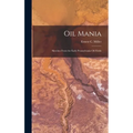 Oil Mania; Sketches From the Early Pennsylvania Oil Fields