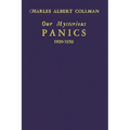 Our Mysterious Panics: 1830-1930: A Story of Events and the Men Involved