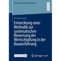 Entwicklung Einer Methodik Zur Systematischen Bewertung Der Wertschöpfung in Der Bauausführung