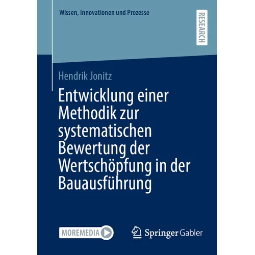 Entwicklung Einer Methodik Zur Systematischen Bewertung Der Wertschöpfung in Der Bauausführung