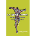 La Testosterona: La Mejor Guia Para Hombres
