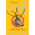 The Extinction Club: A Tale of Deer, Lost Books, and a Rather Fine Canary Yellow Sweater